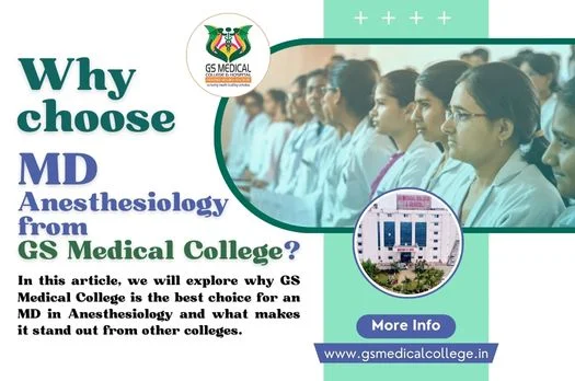Why choose MD Anesthesiology from GS Medical College?