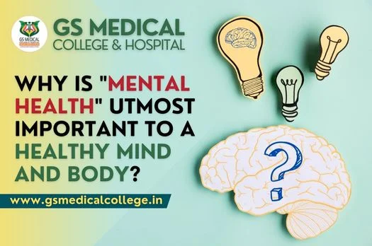 Why is 'Mental Health' utmost important to a healthy mind and body?